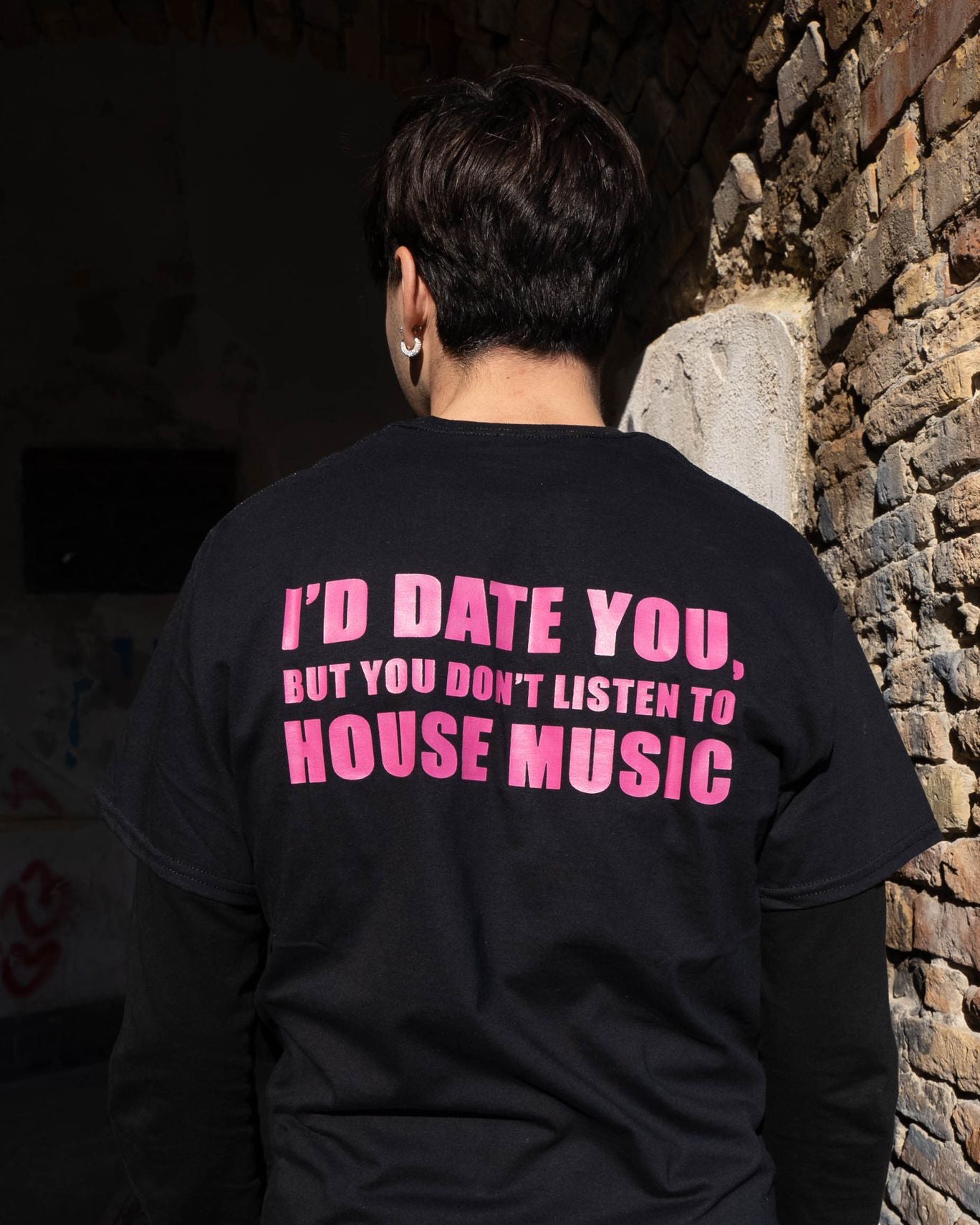 T-shirt I'd date you, but you don't listen to house music